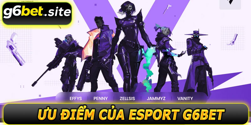 Ưu điểm nổi bật của Esport G6BET